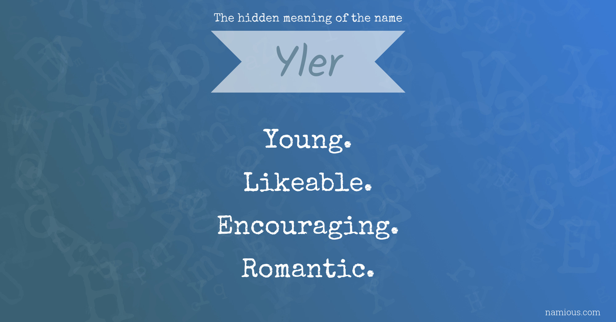 The hidden meaning of the name Yler