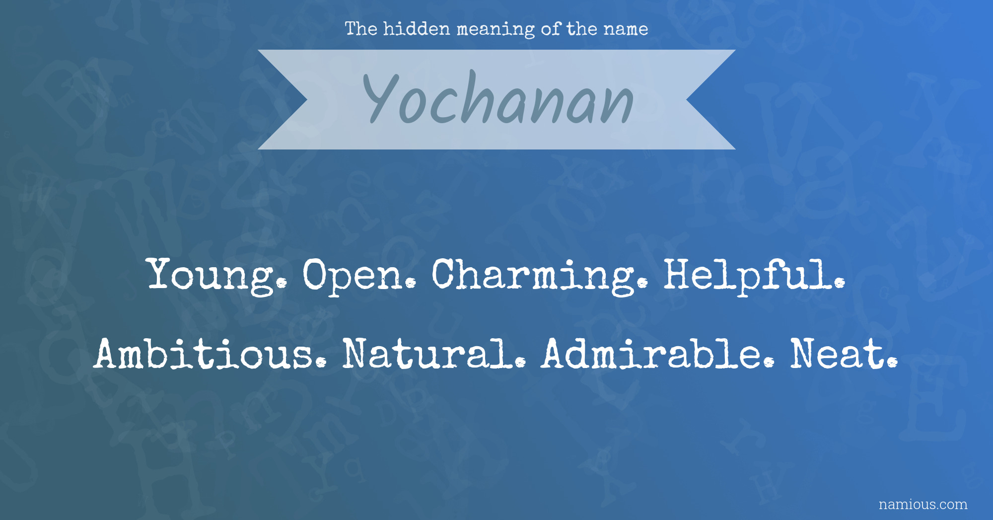 The hidden meaning of the name Yochanan