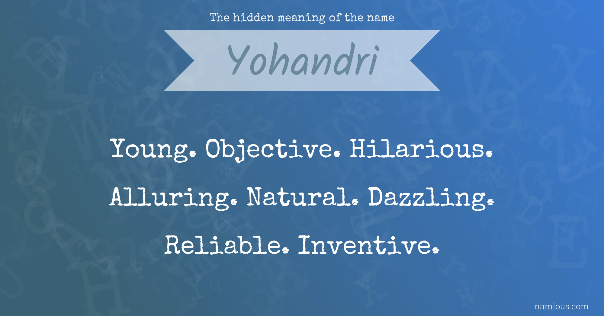 The hidden meaning of the name Yohandri