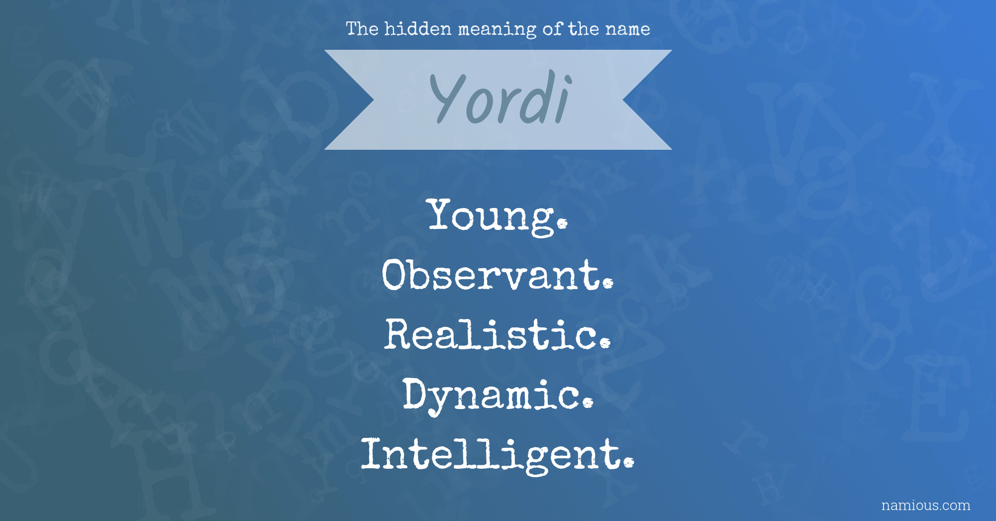 The hidden meaning of the name Yordi