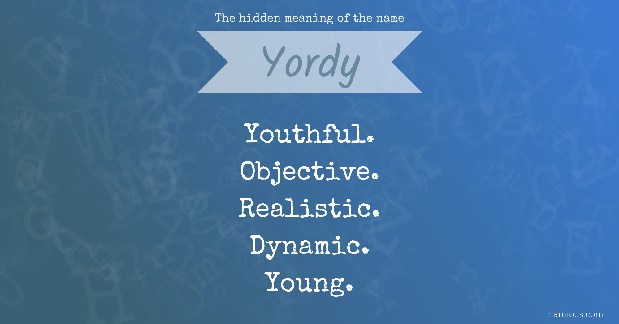 The hidden meaning of the name Yordy