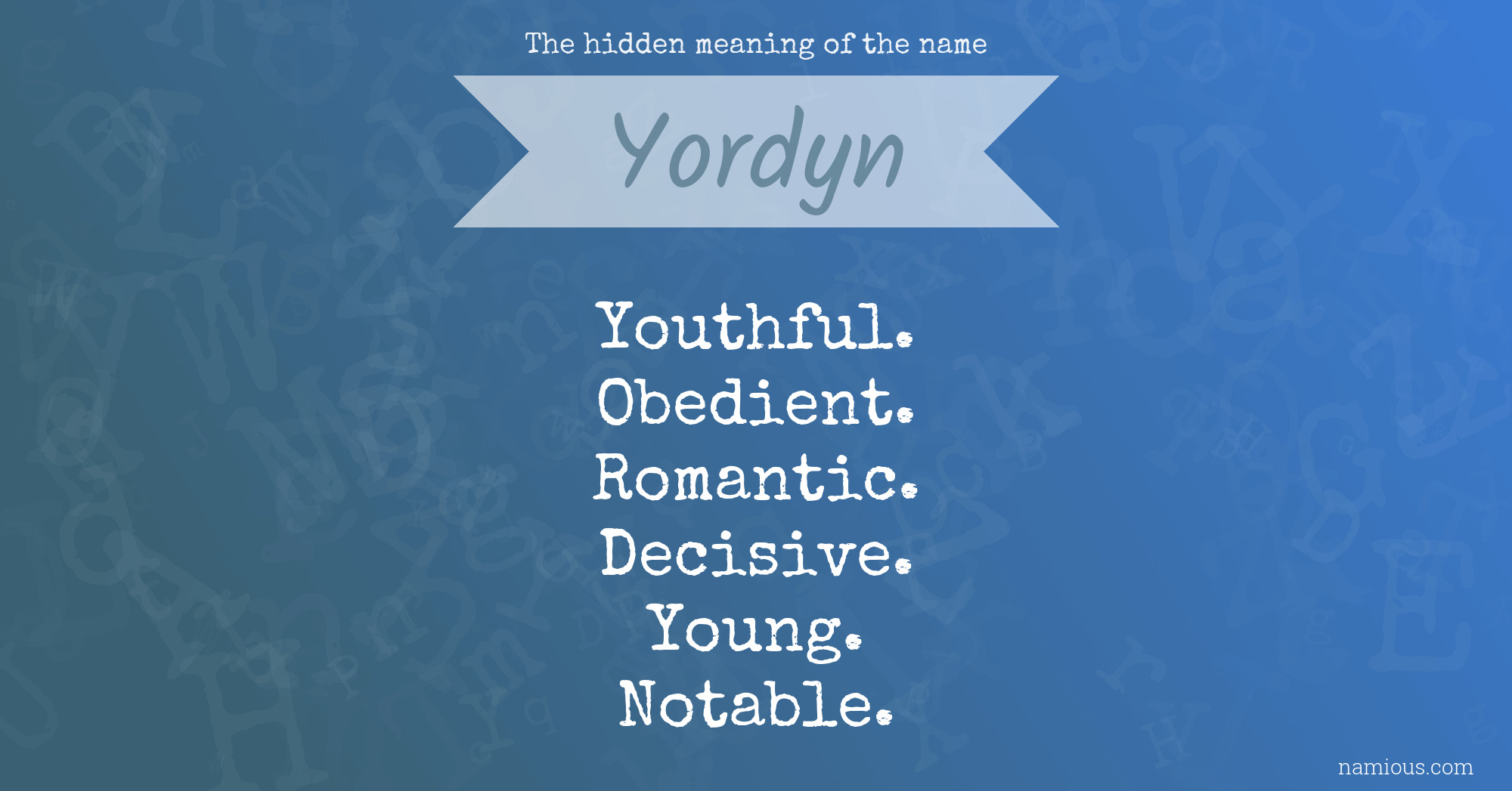 The hidden meaning of the name Yordyn