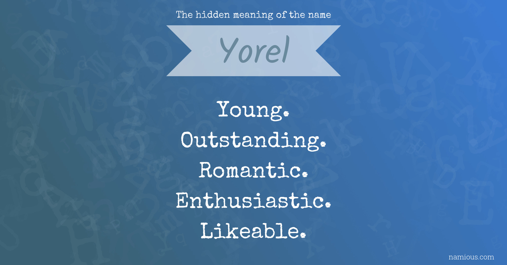 The hidden meaning of the name Yorel