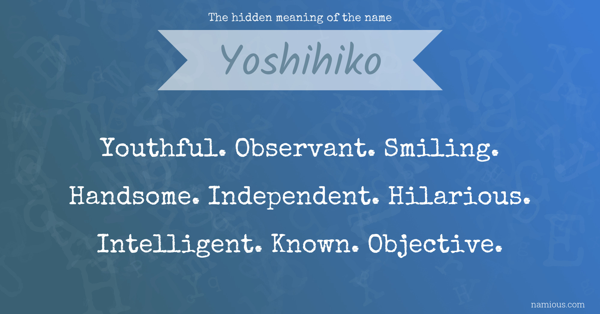 The hidden meaning of the name Yoshihiko