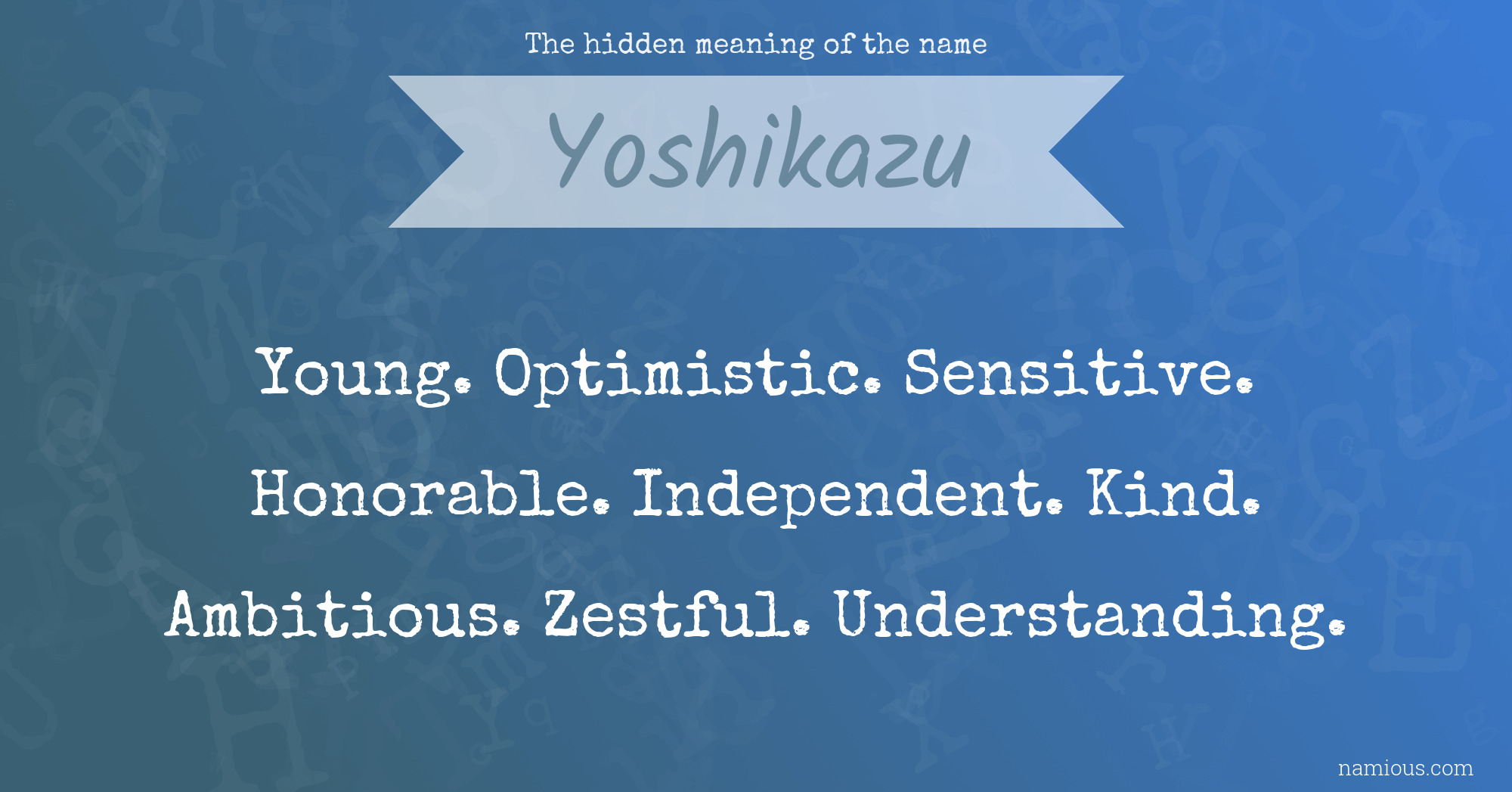 The hidden meaning of the name Yoshikazu