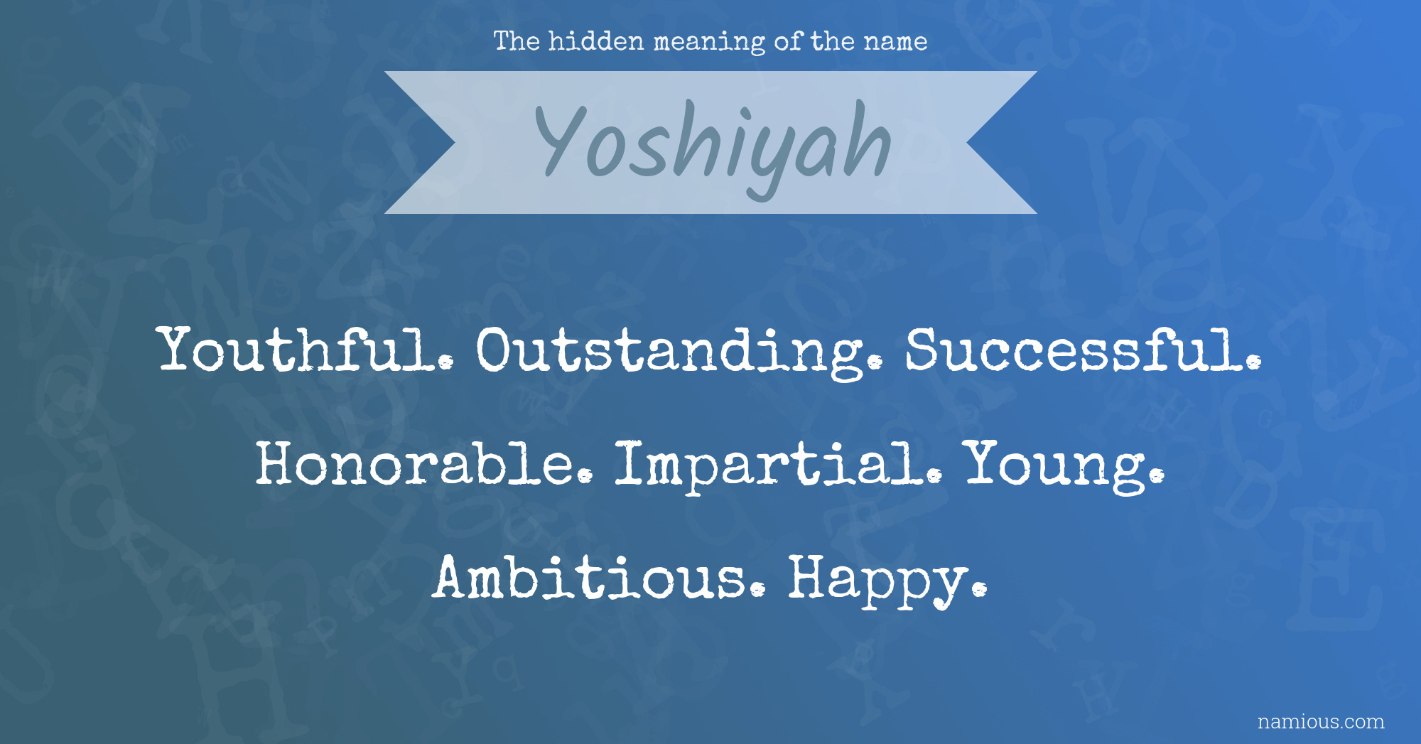 The hidden meaning of the name Yoshiyah