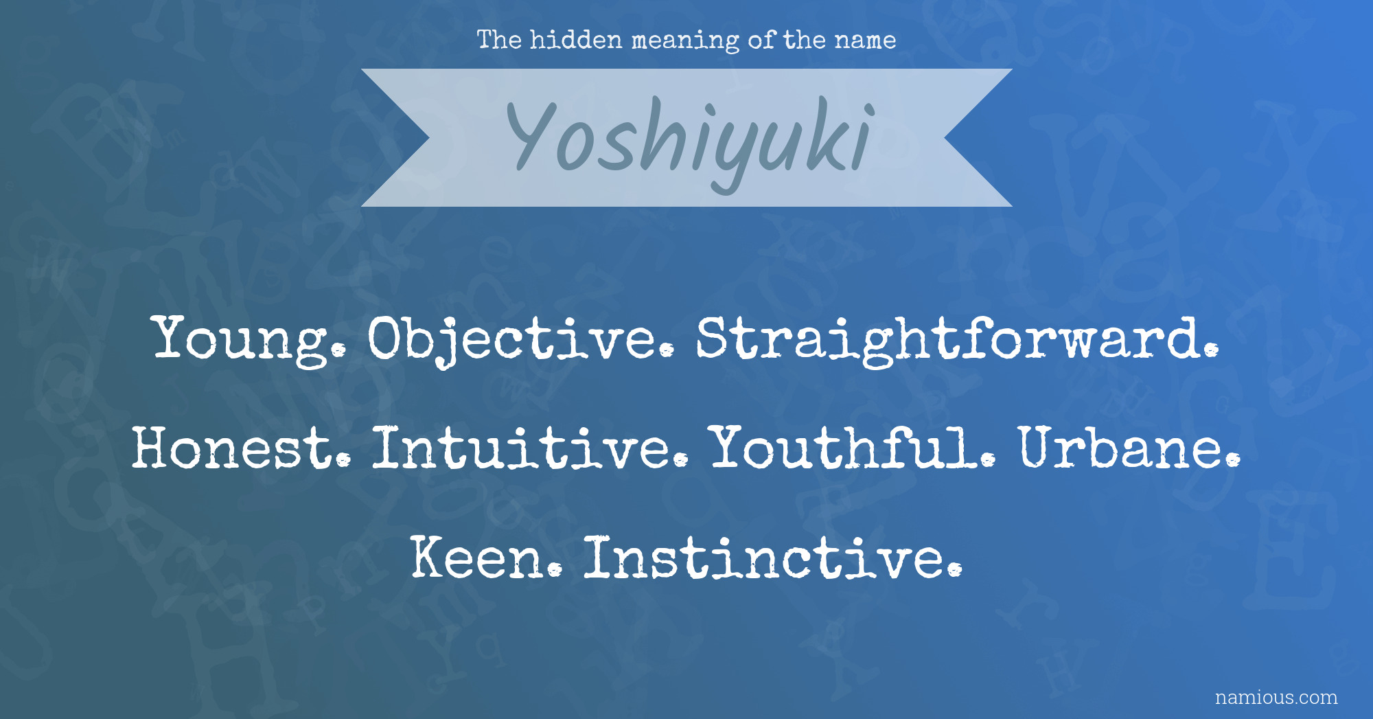 The hidden meaning of the name Yoshiyuki