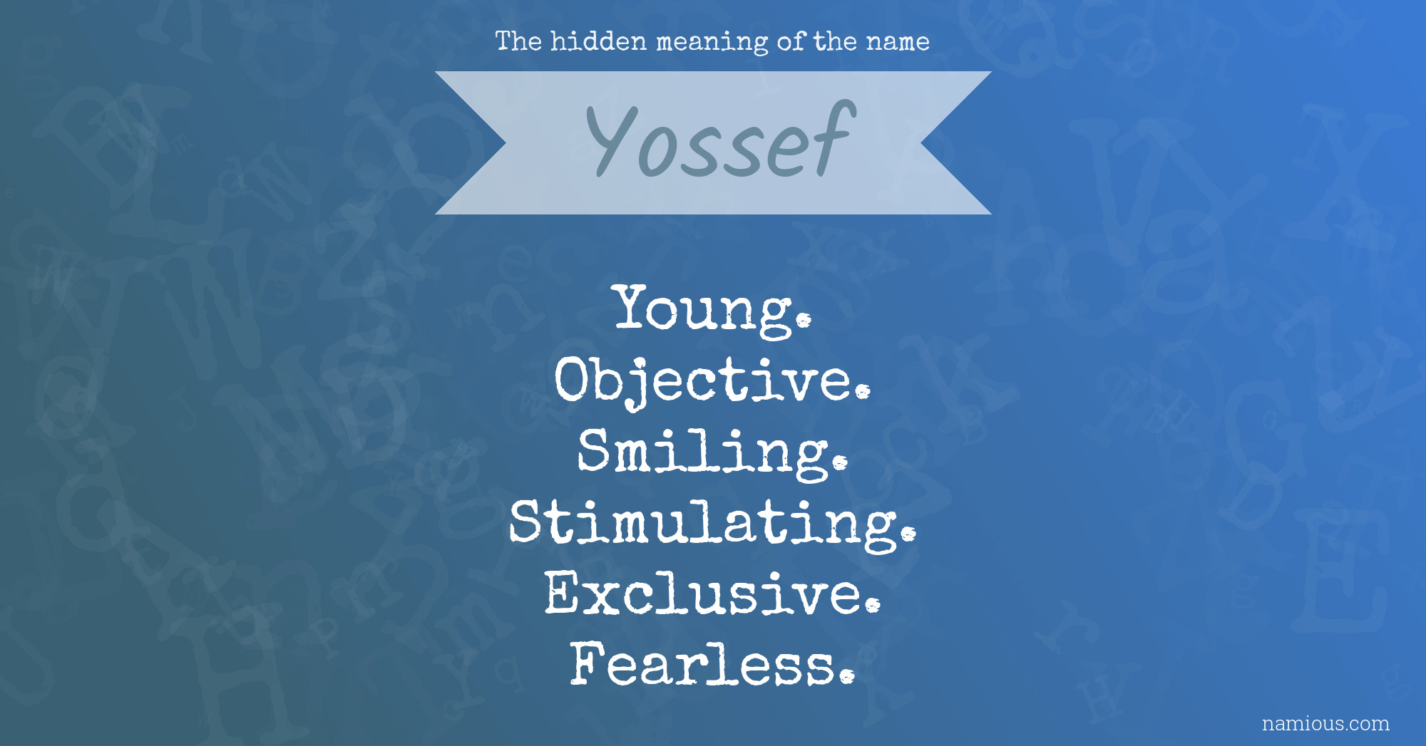 The hidden meaning of the name Yossef
