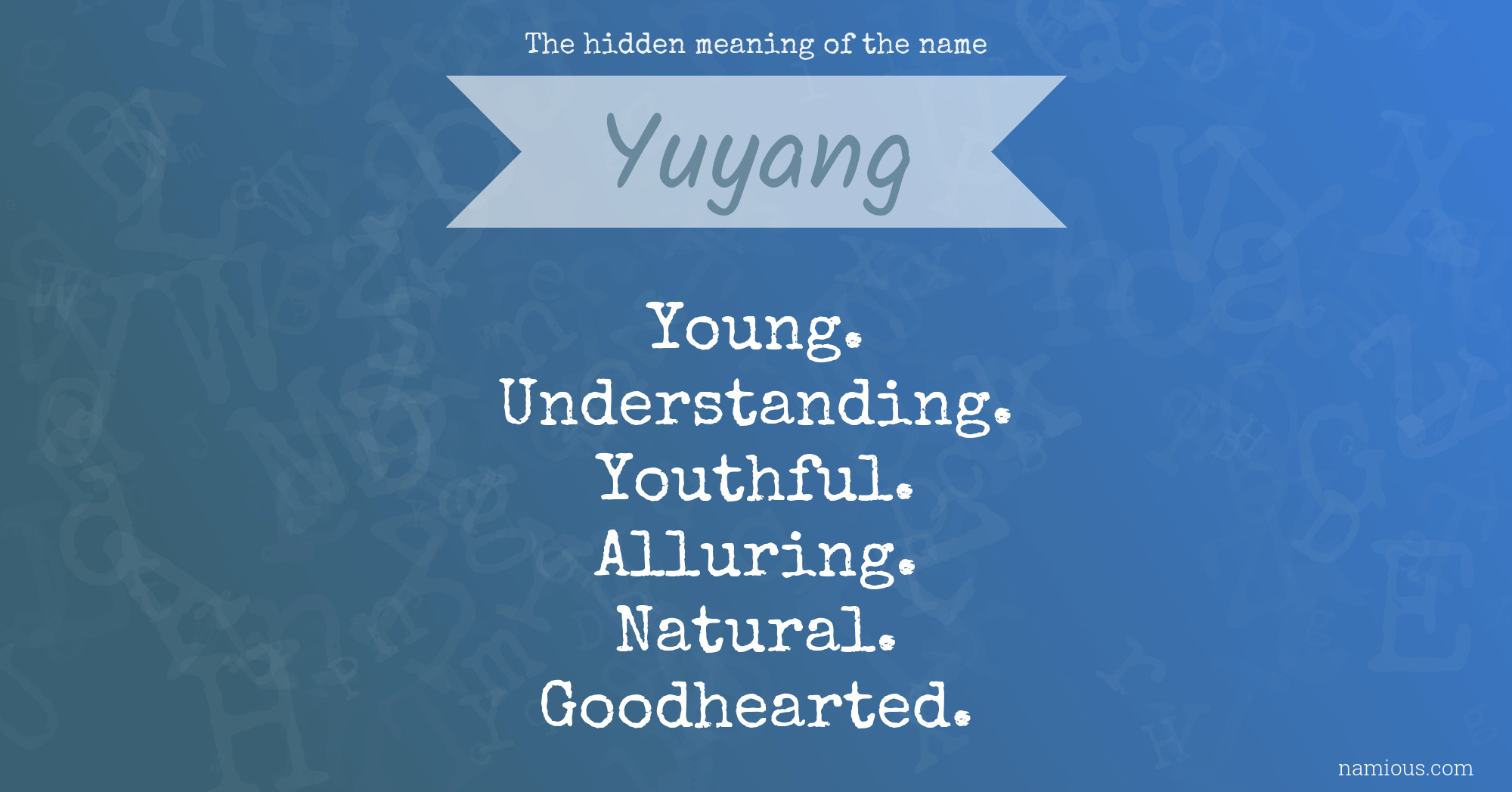 The hidden meaning of the name Yuyang