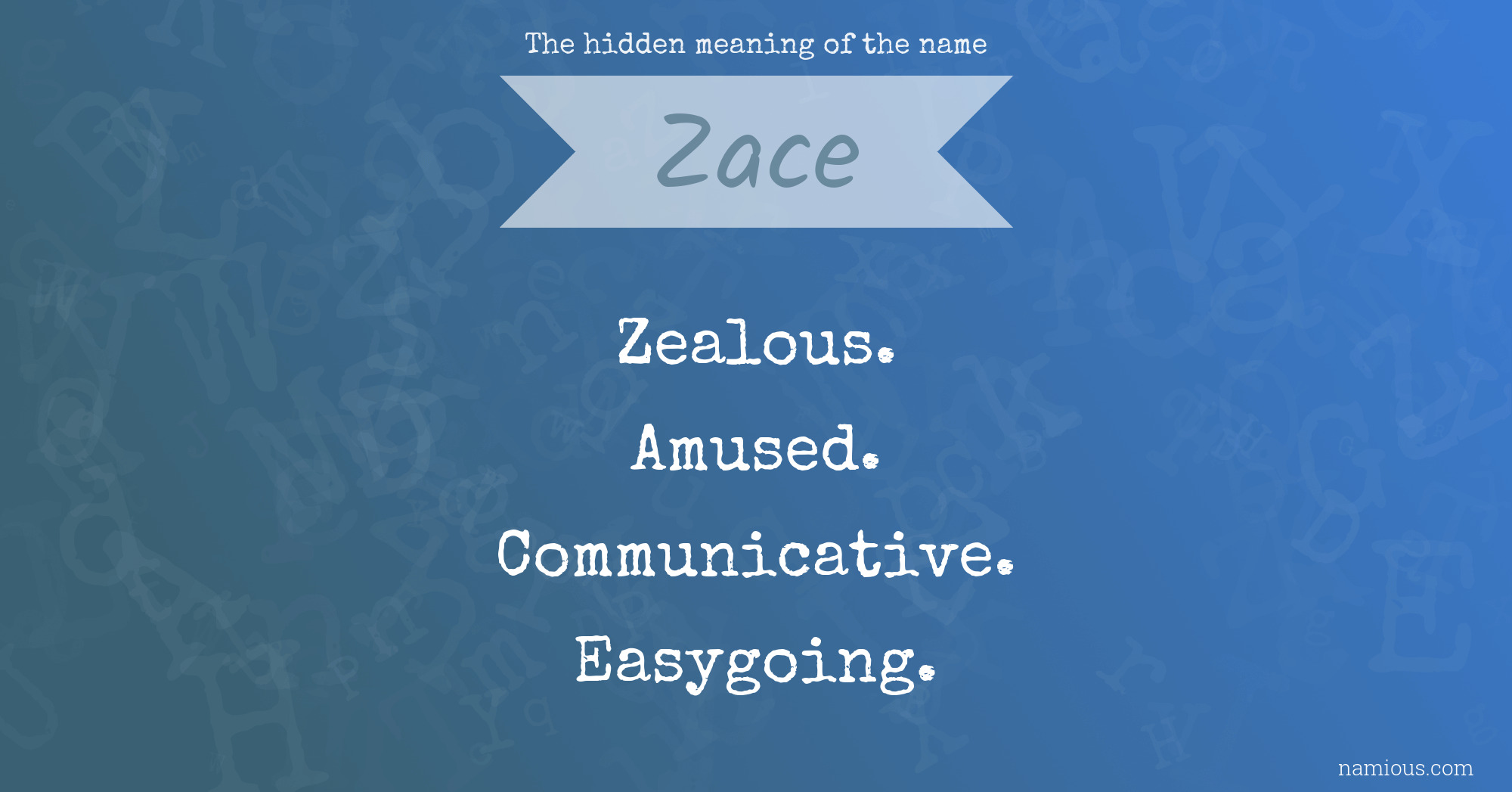 The hidden meaning of the name Zace