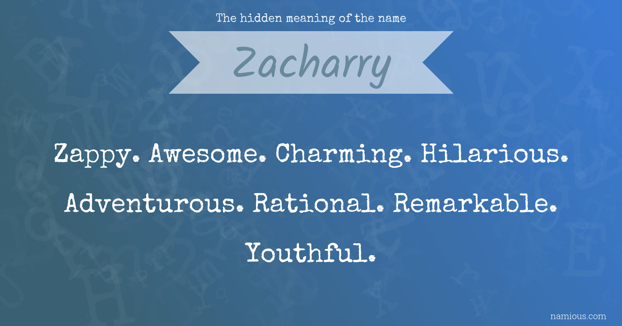 The hidden meaning of the name Zacharry