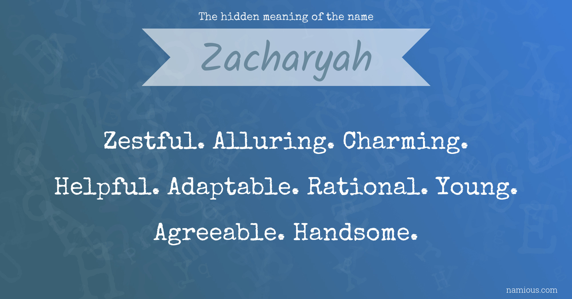 The hidden meaning of the name Zacharyah