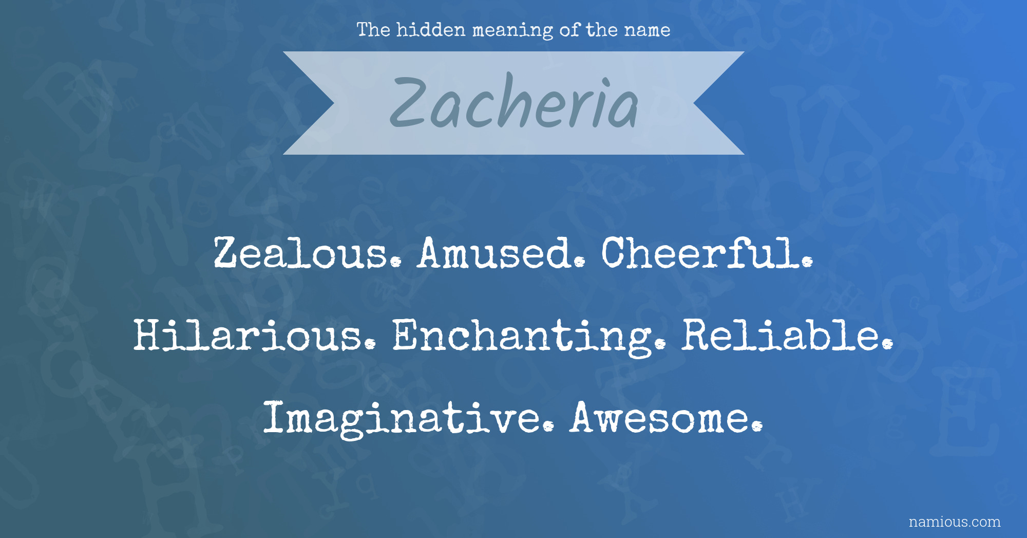 The hidden meaning of the name Zacheria