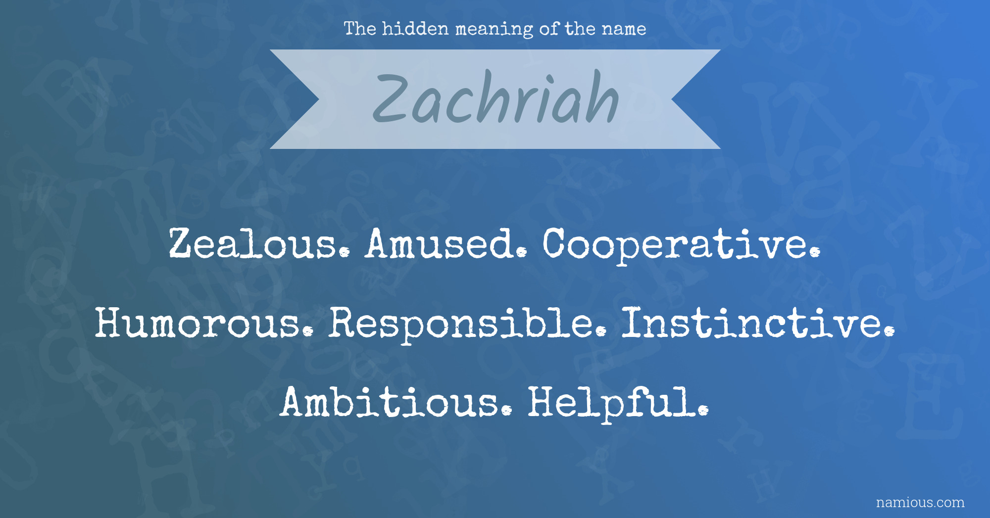 The hidden meaning of the name Zachriah