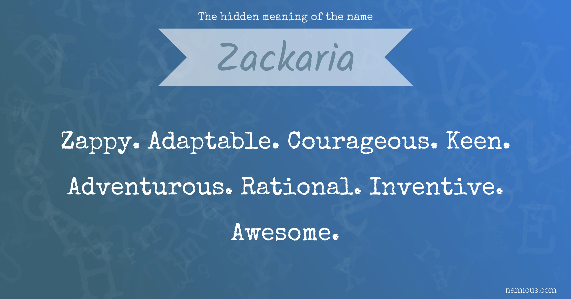 The hidden meaning of the name Zackaria