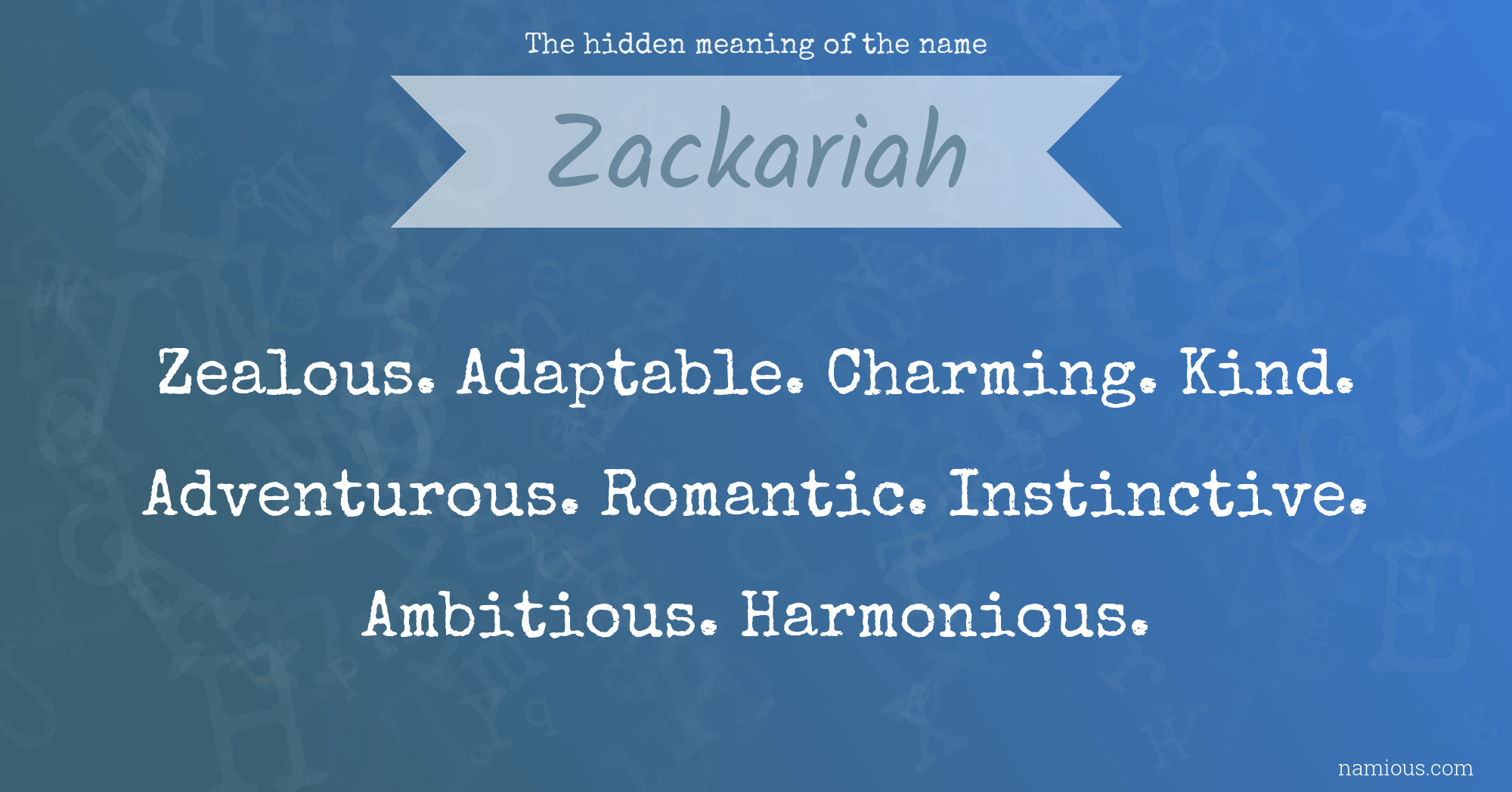 The hidden meaning of the name Zackariah