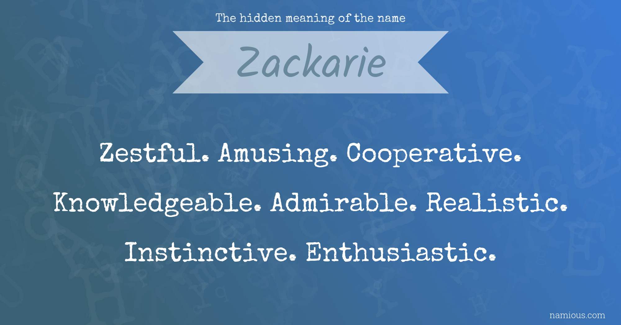 The hidden meaning of the name Zackarie