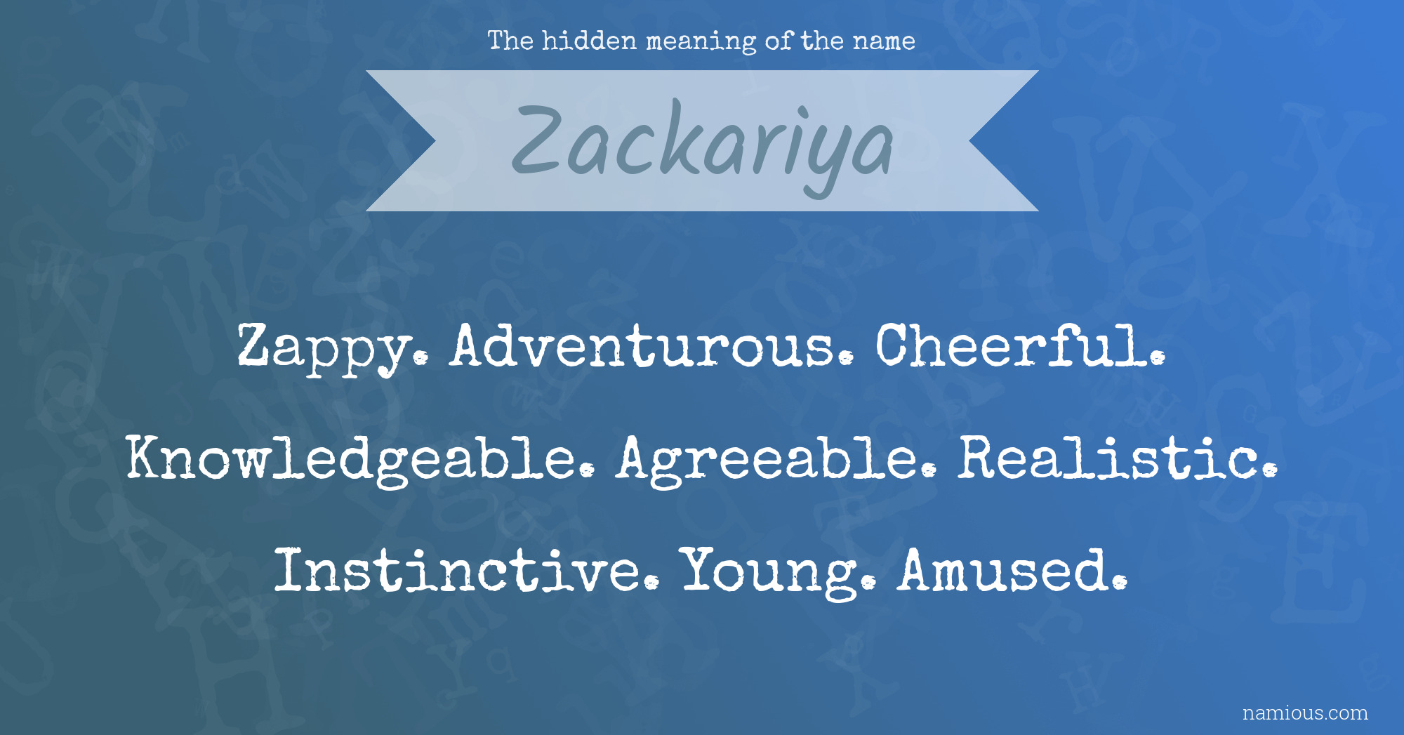 The hidden meaning of the name Zackariya