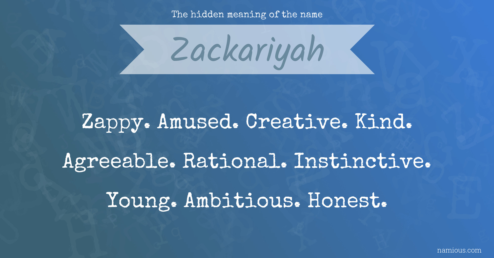 The hidden meaning of the name Zackariyah