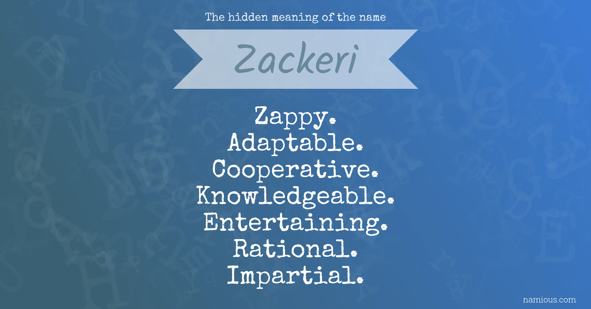 The hidden meaning of the name Zackeri