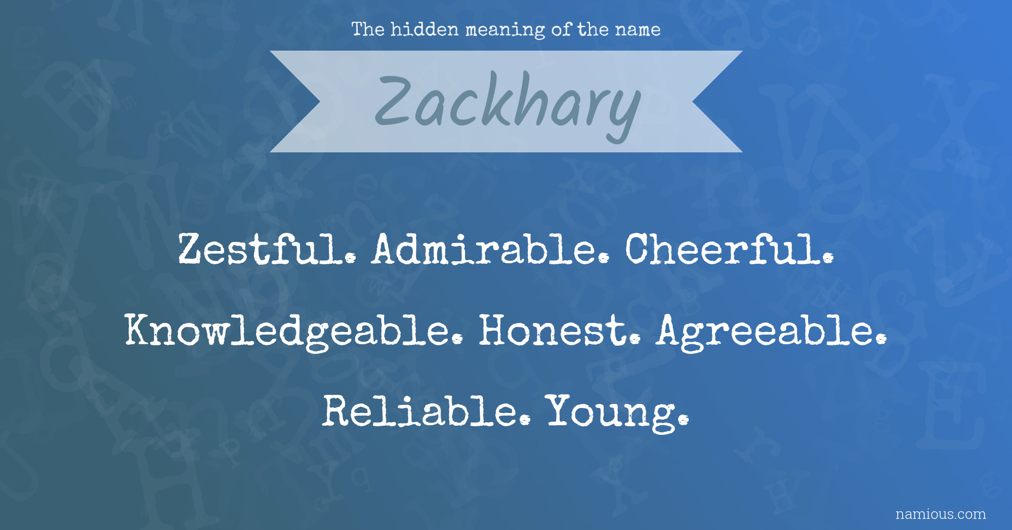 The hidden meaning of the name Zackhary