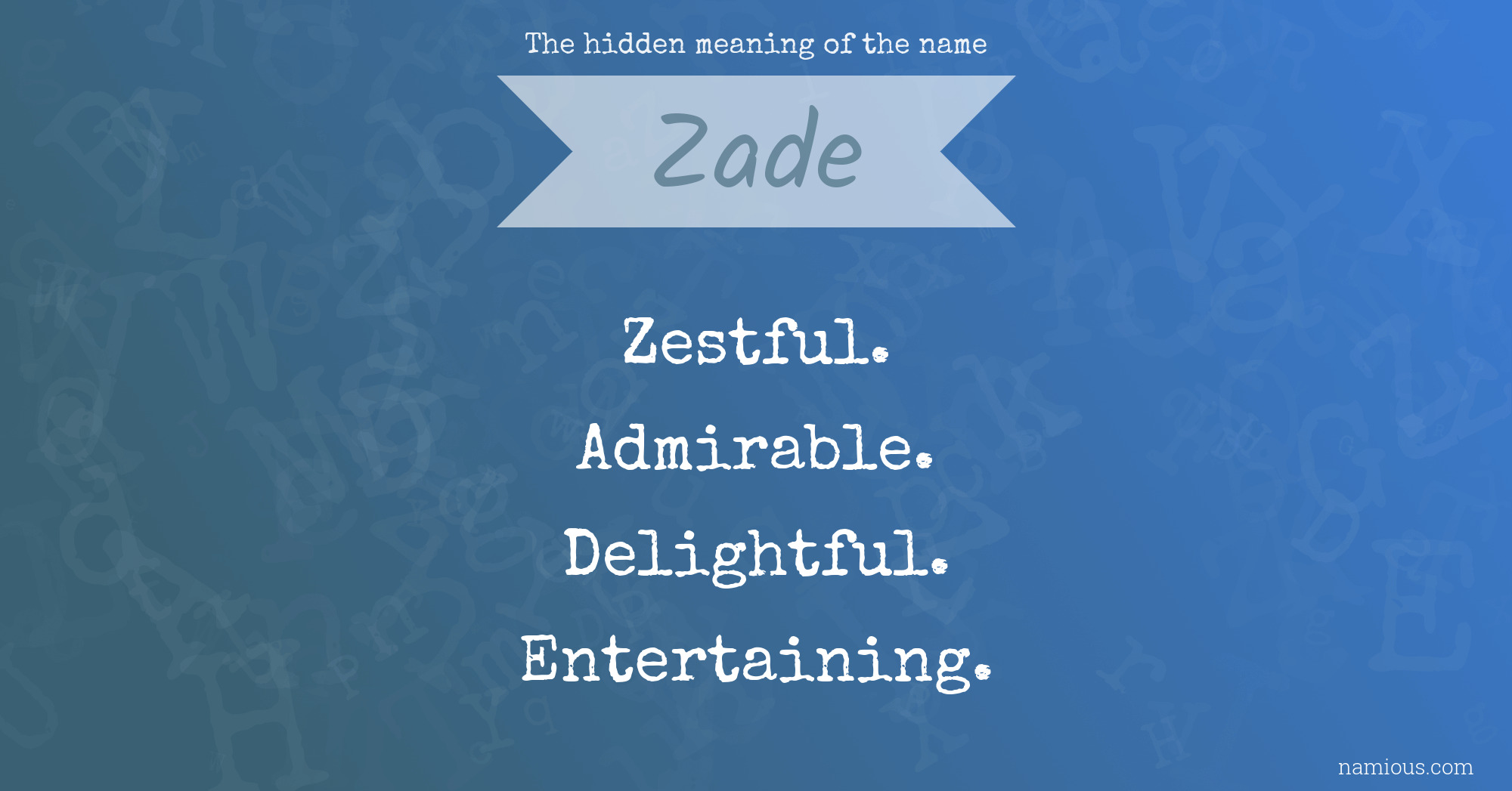 The hidden meaning of the name Zade