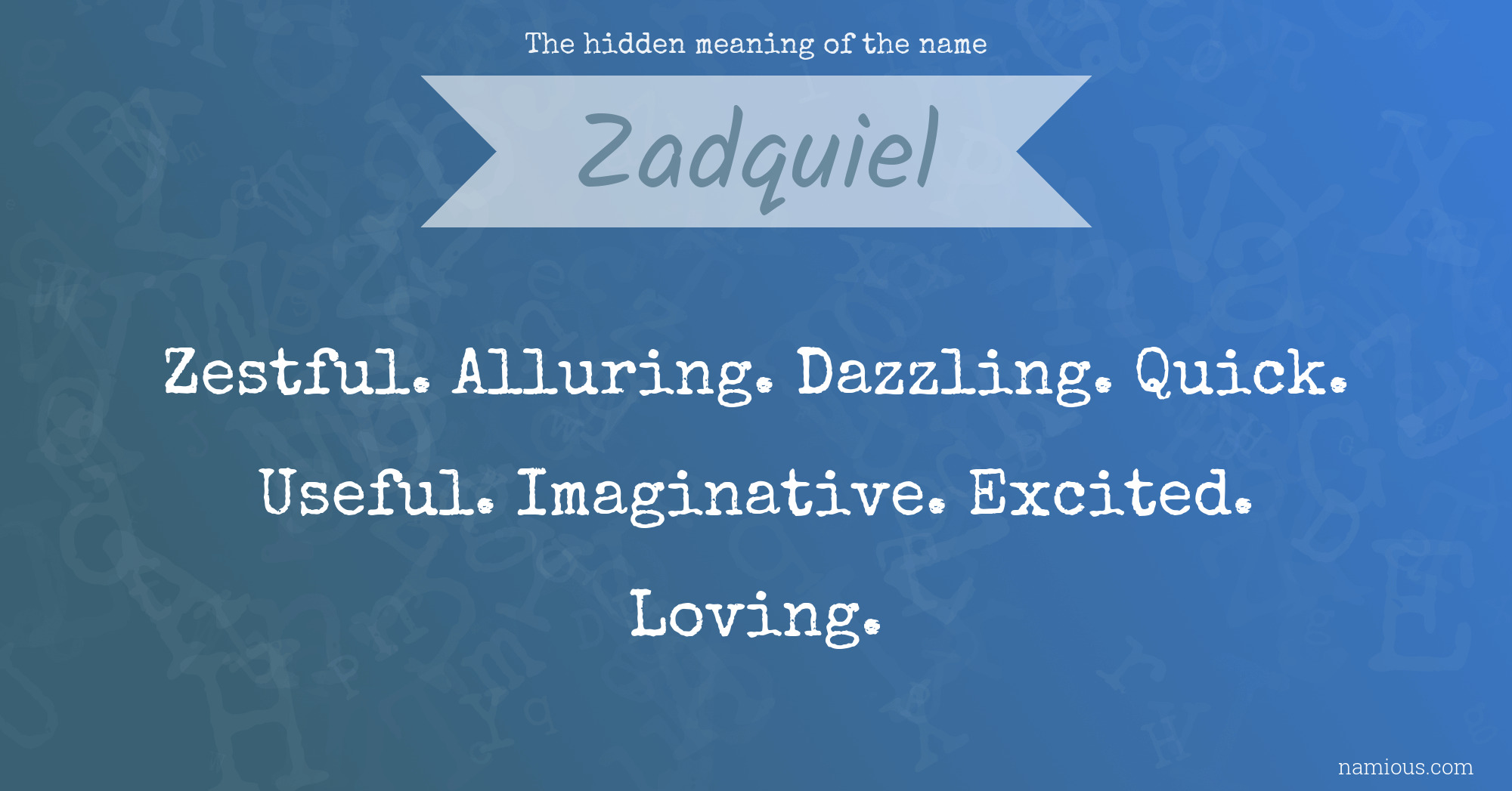 The hidden meaning of the name Zadquiel