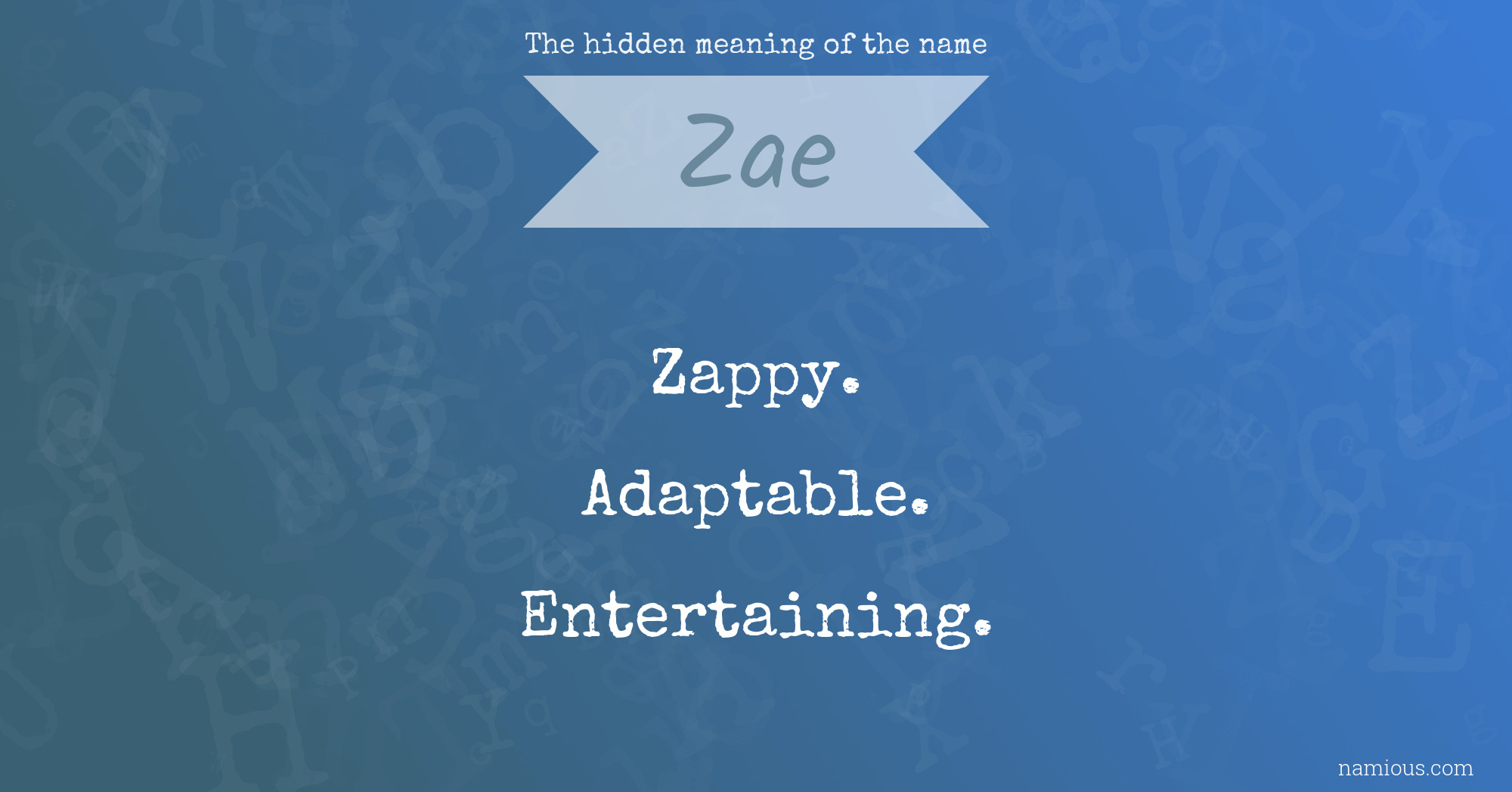 The hidden meaning of the name Zae