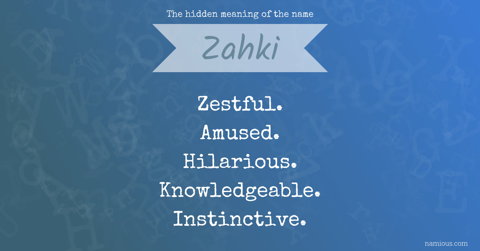 The hidden meaning of the name Zahki