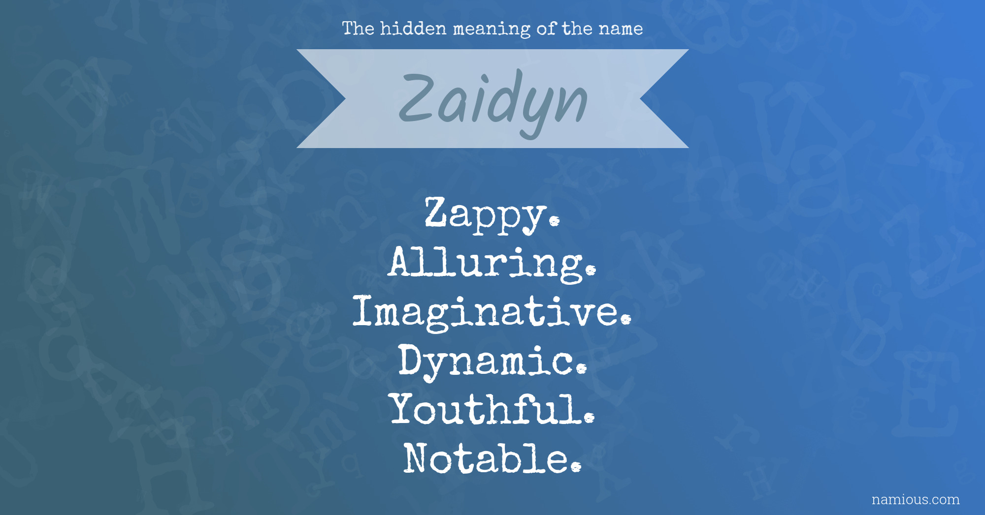 The hidden meaning of the name Zaidyn