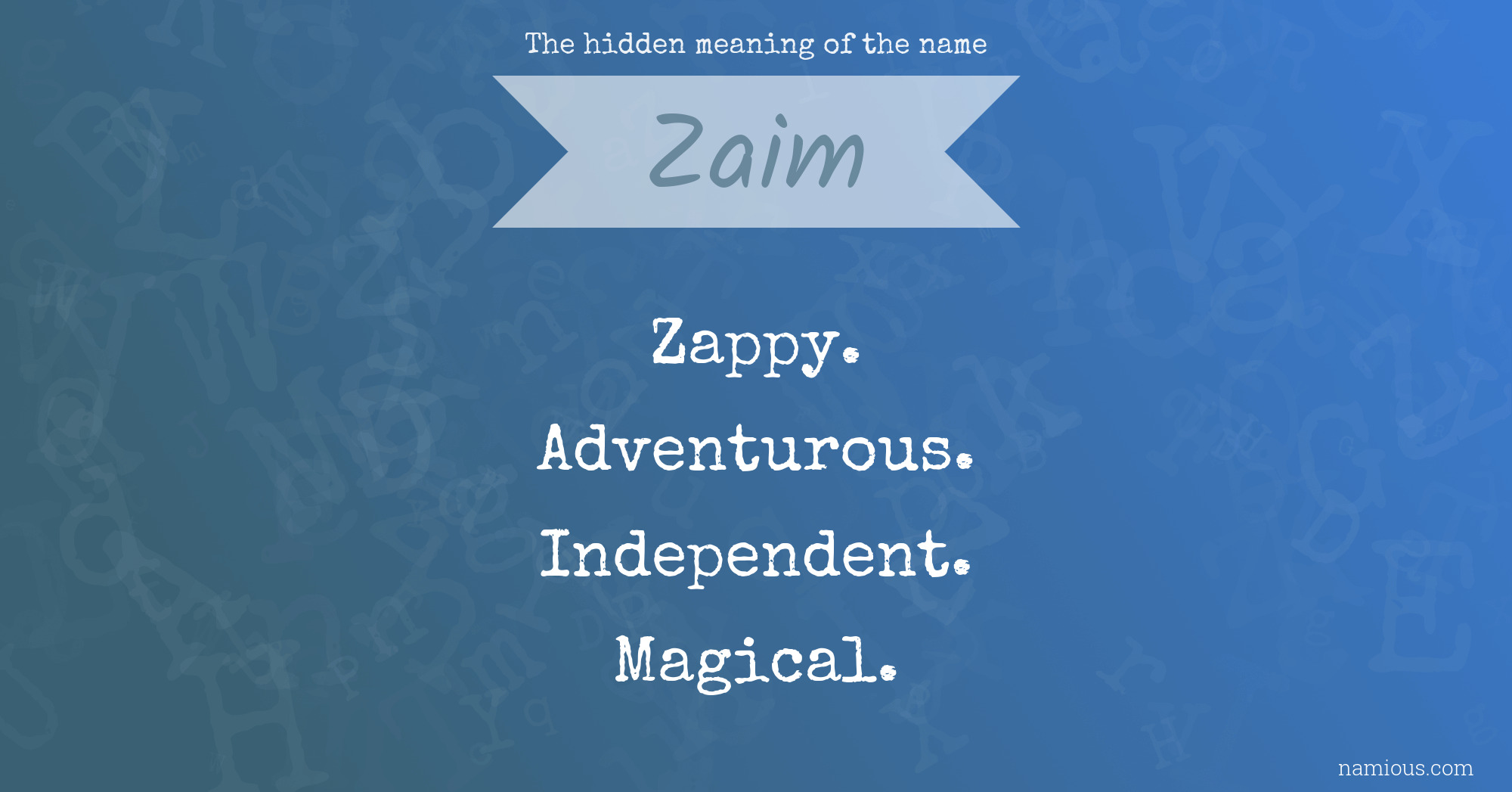 The hidden meaning of the name Zaim