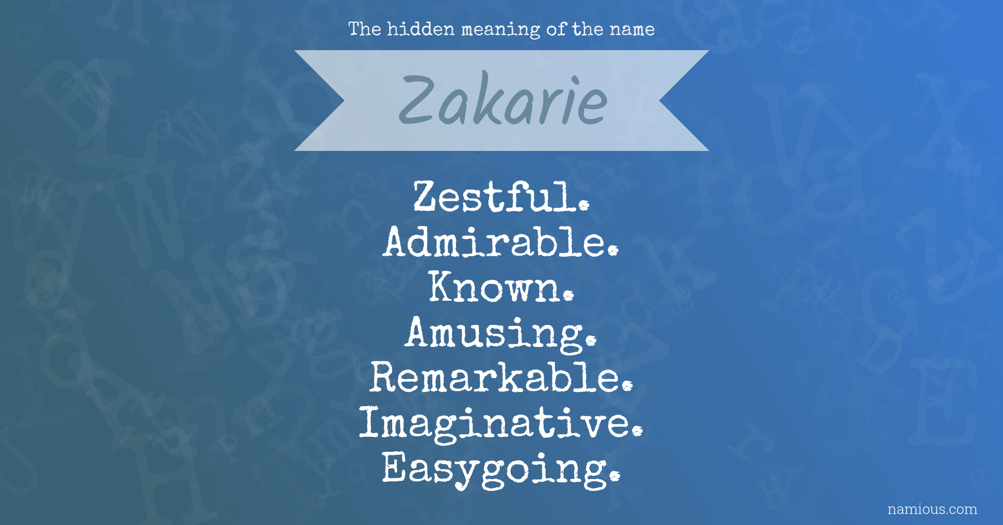 The hidden meaning of the name Zakarie