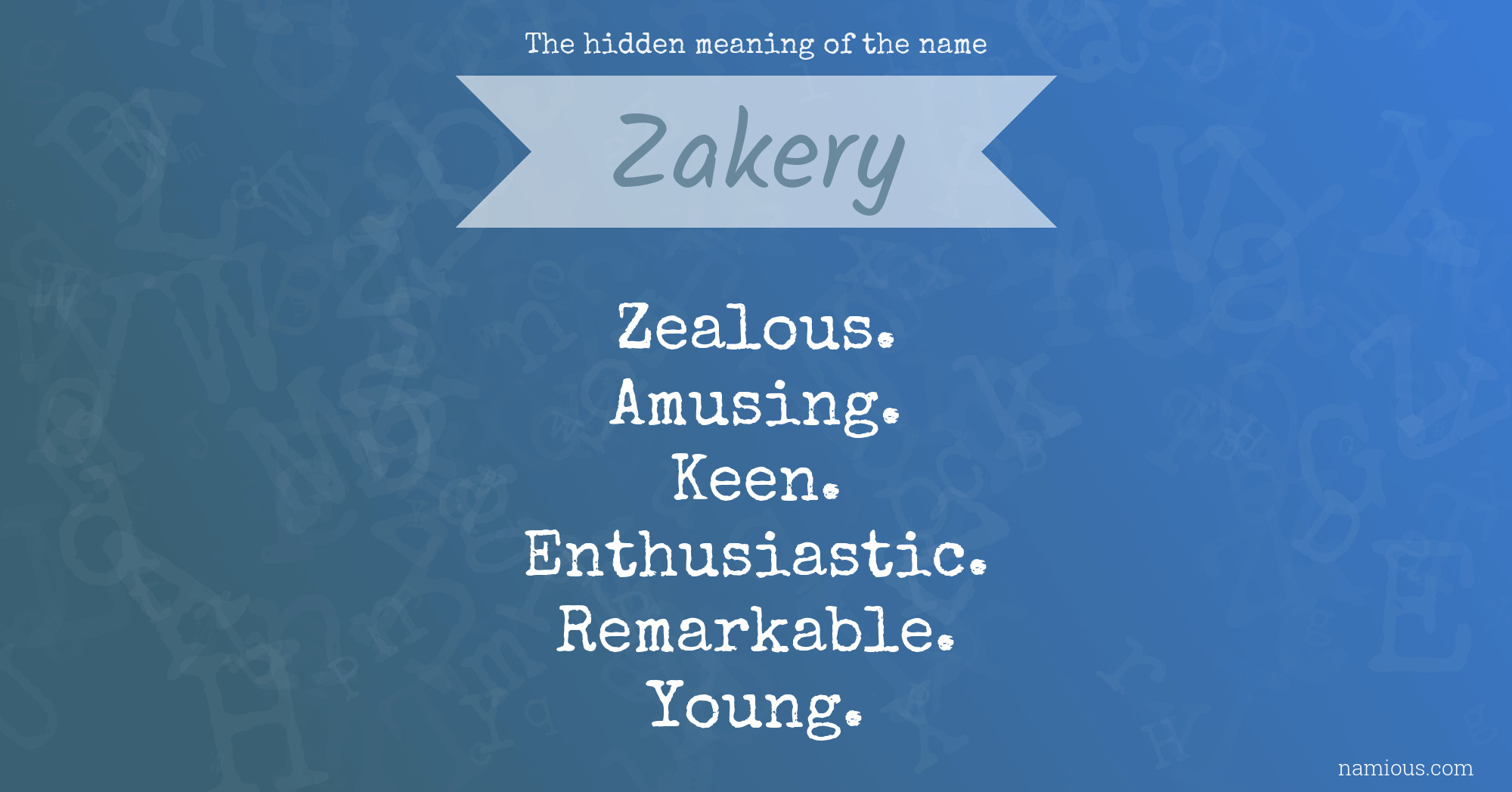 The hidden meaning of the name Zakery