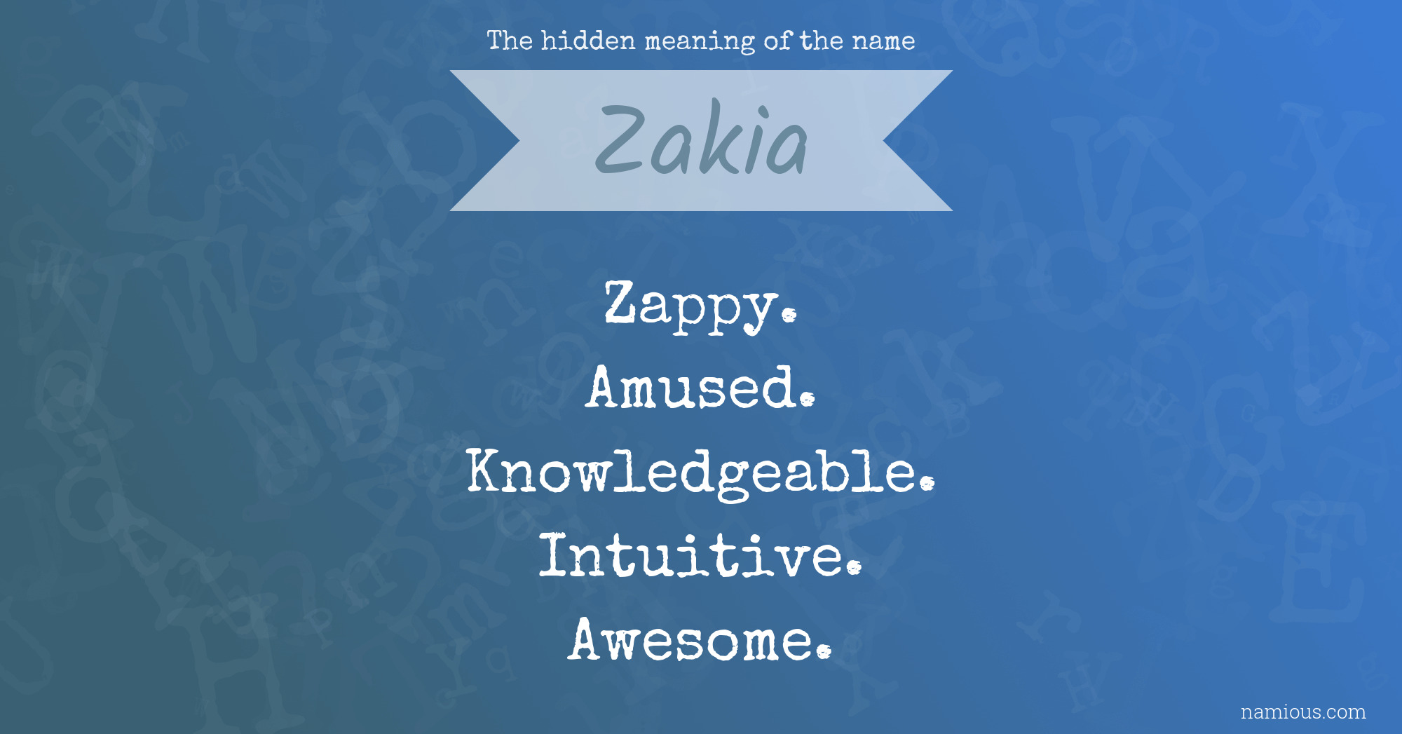 The hidden meaning of the name Zakia