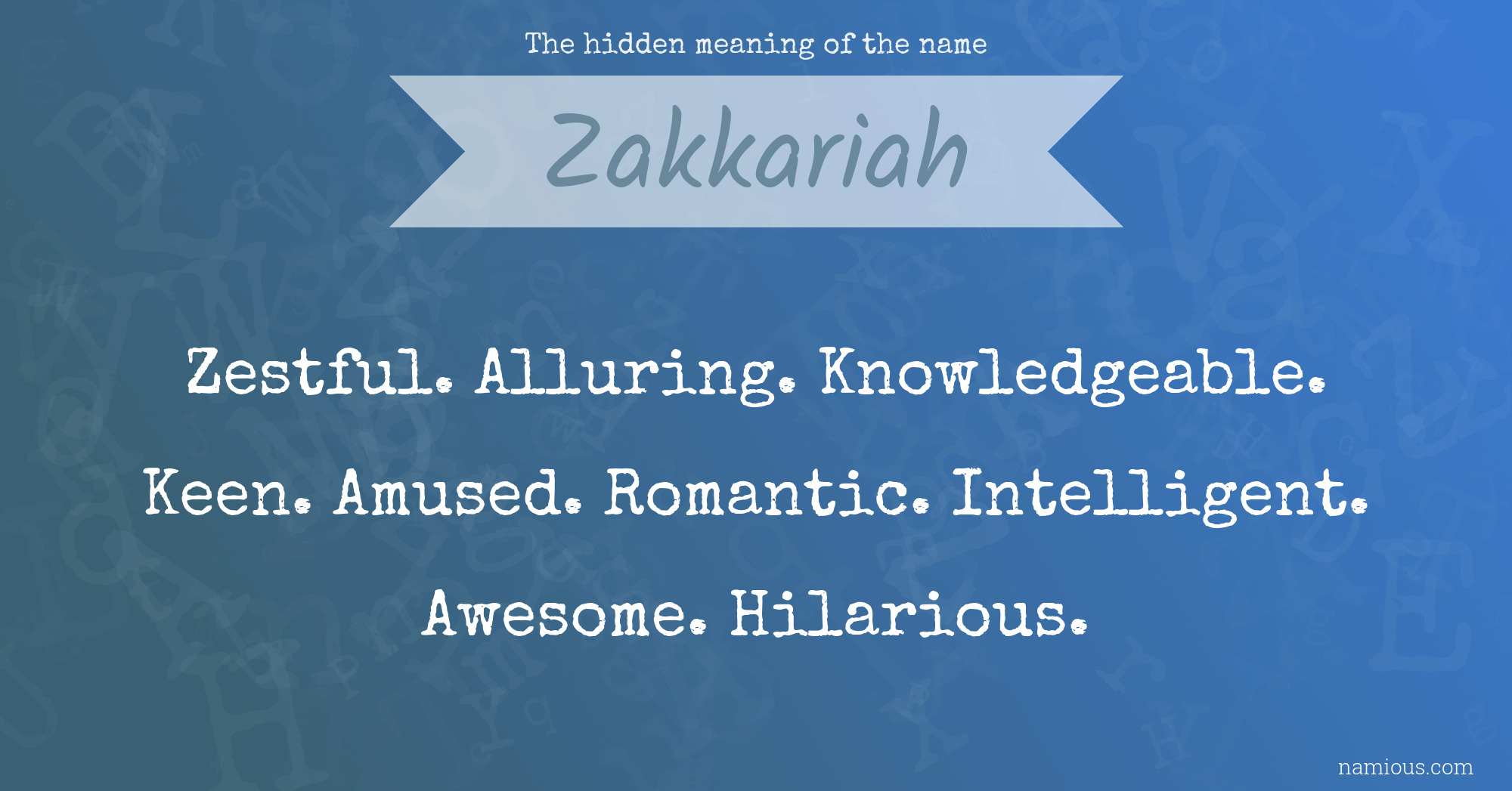 The hidden meaning of the name Zakkariah