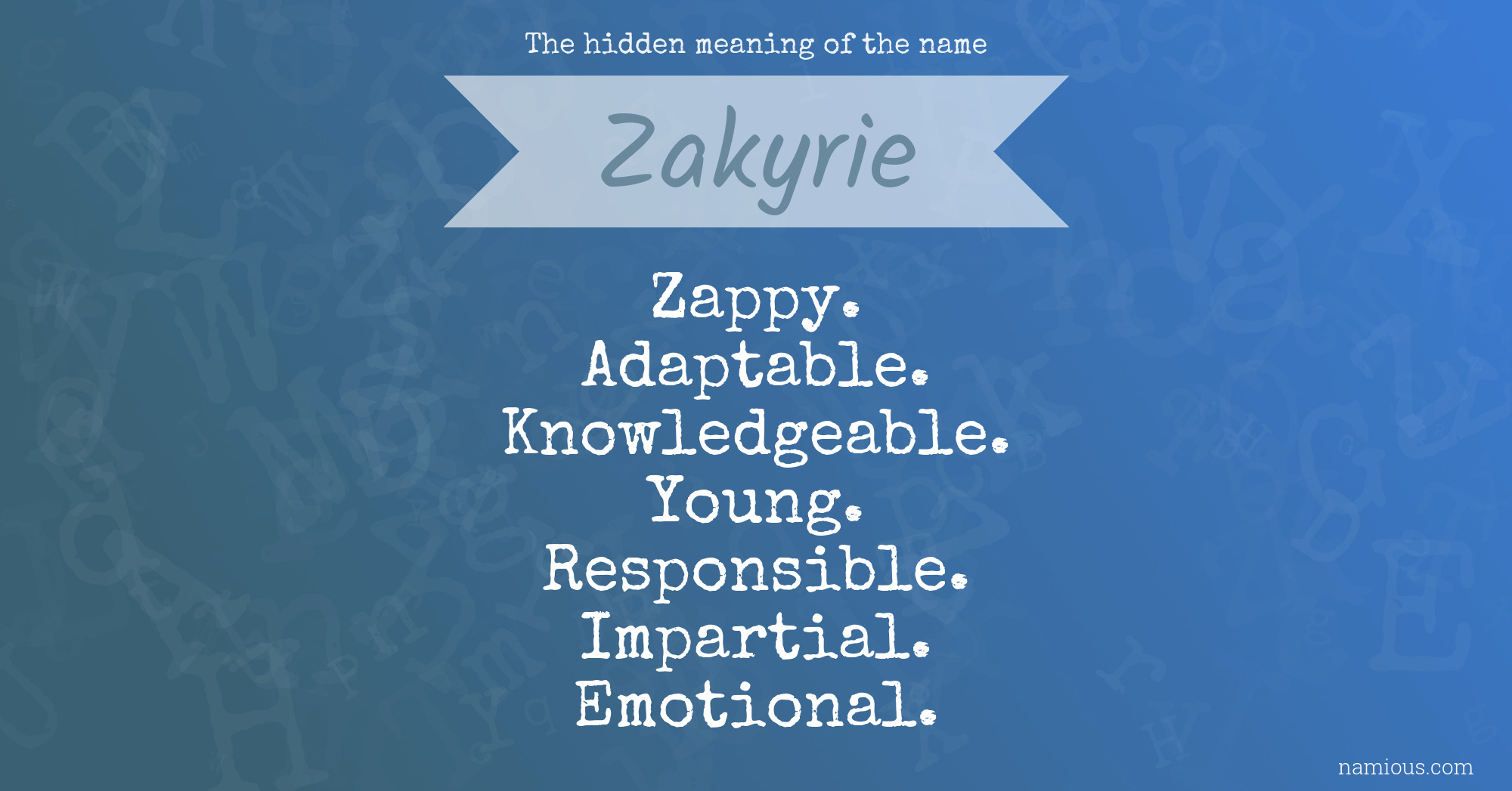 The hidden meaning of the name Zakyrie