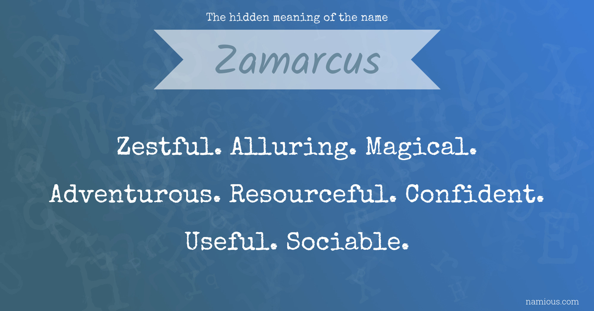 The hidden meaning of the name Zamarcus