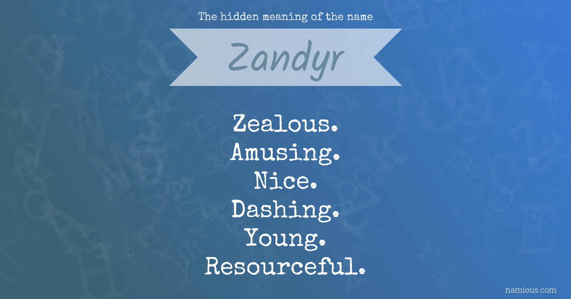 The hidden meaning of the name Zandyr