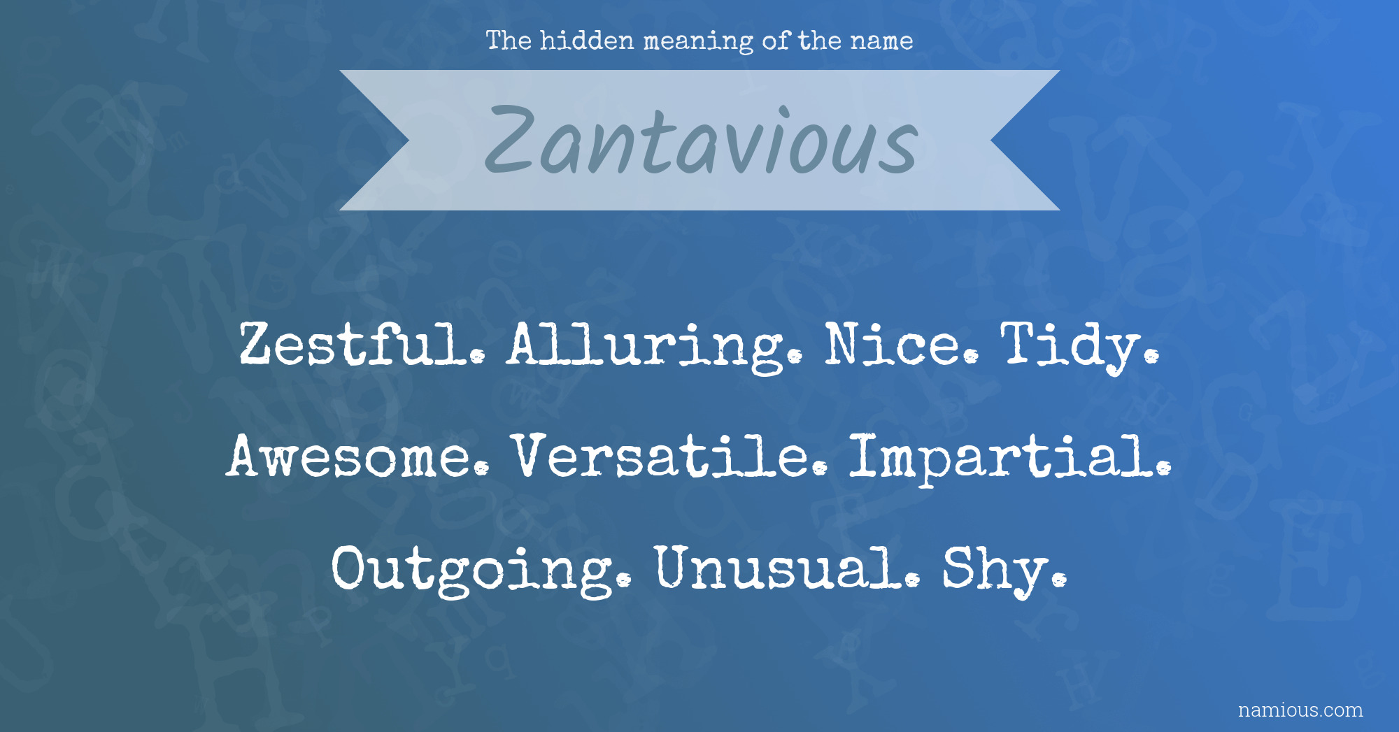 The hidden meaning of the name Zantavious