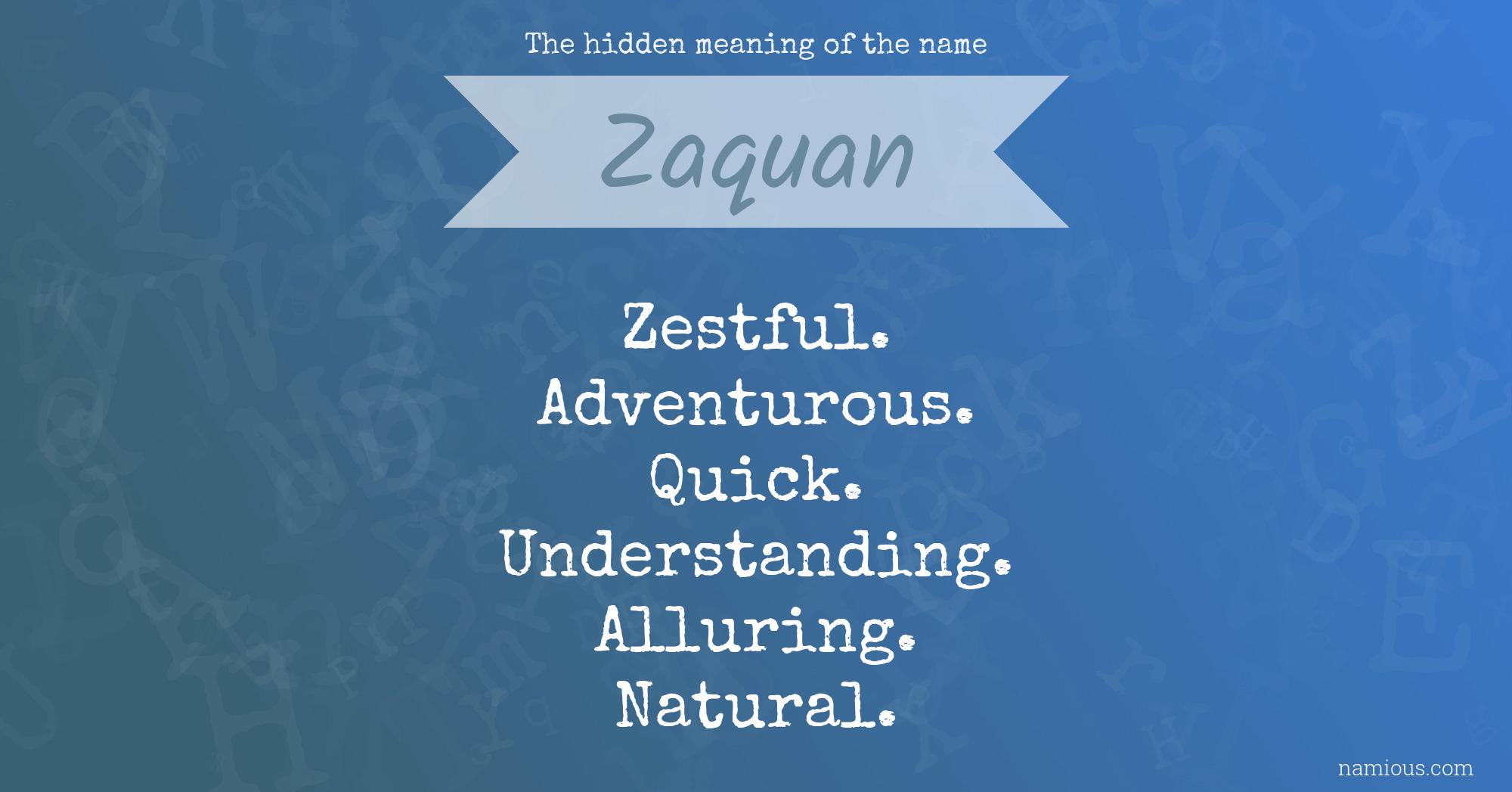 The hidden meaning of the name Zaquan