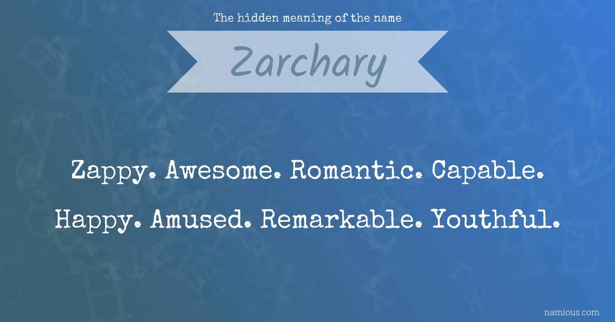 The hidden meaning of the name Zarchary