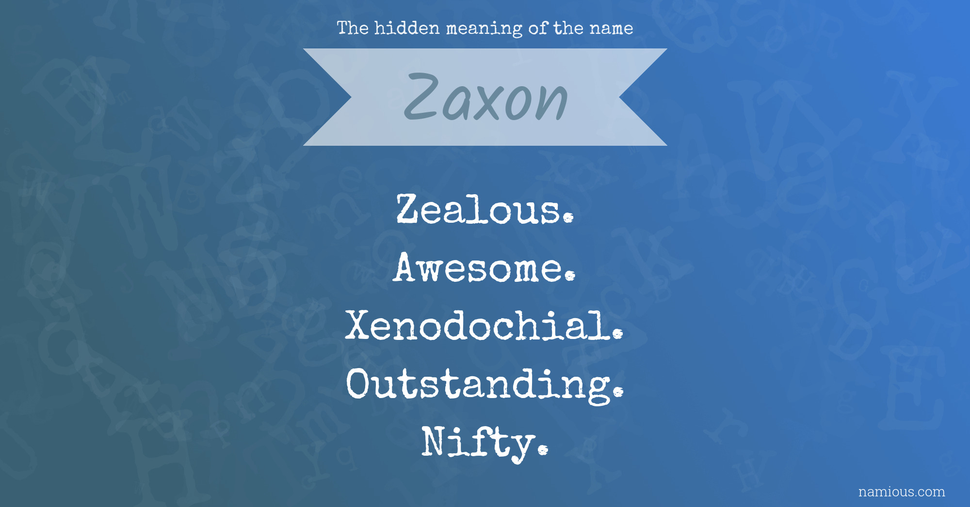 The hidden meaning of the name Zaxon