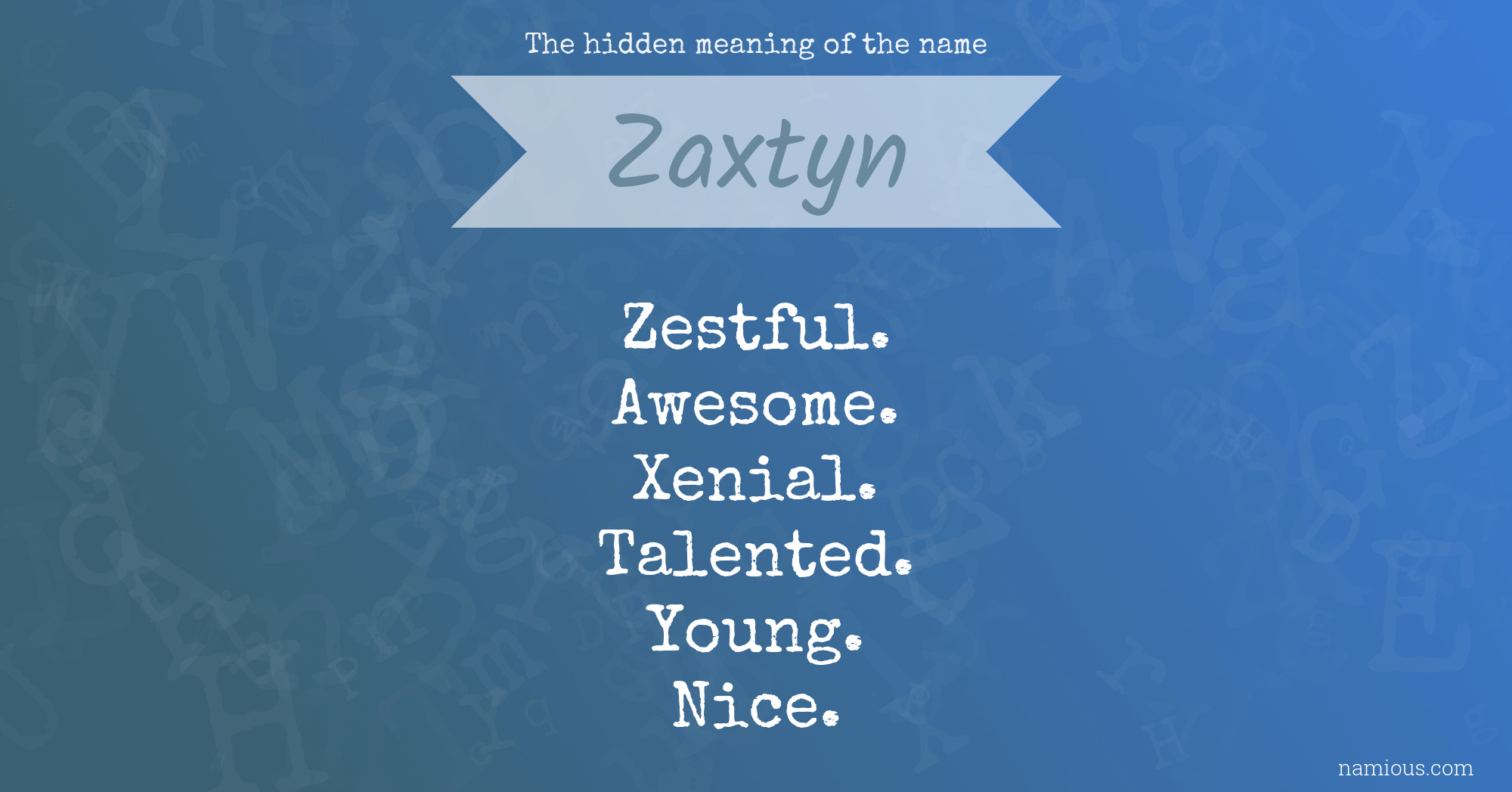 The hidden meaning of the name Zaxtyn