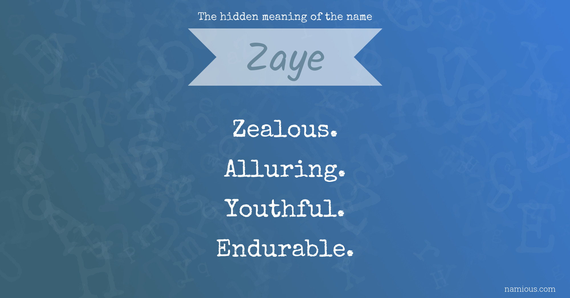 The hidden meaning of the name Zaye