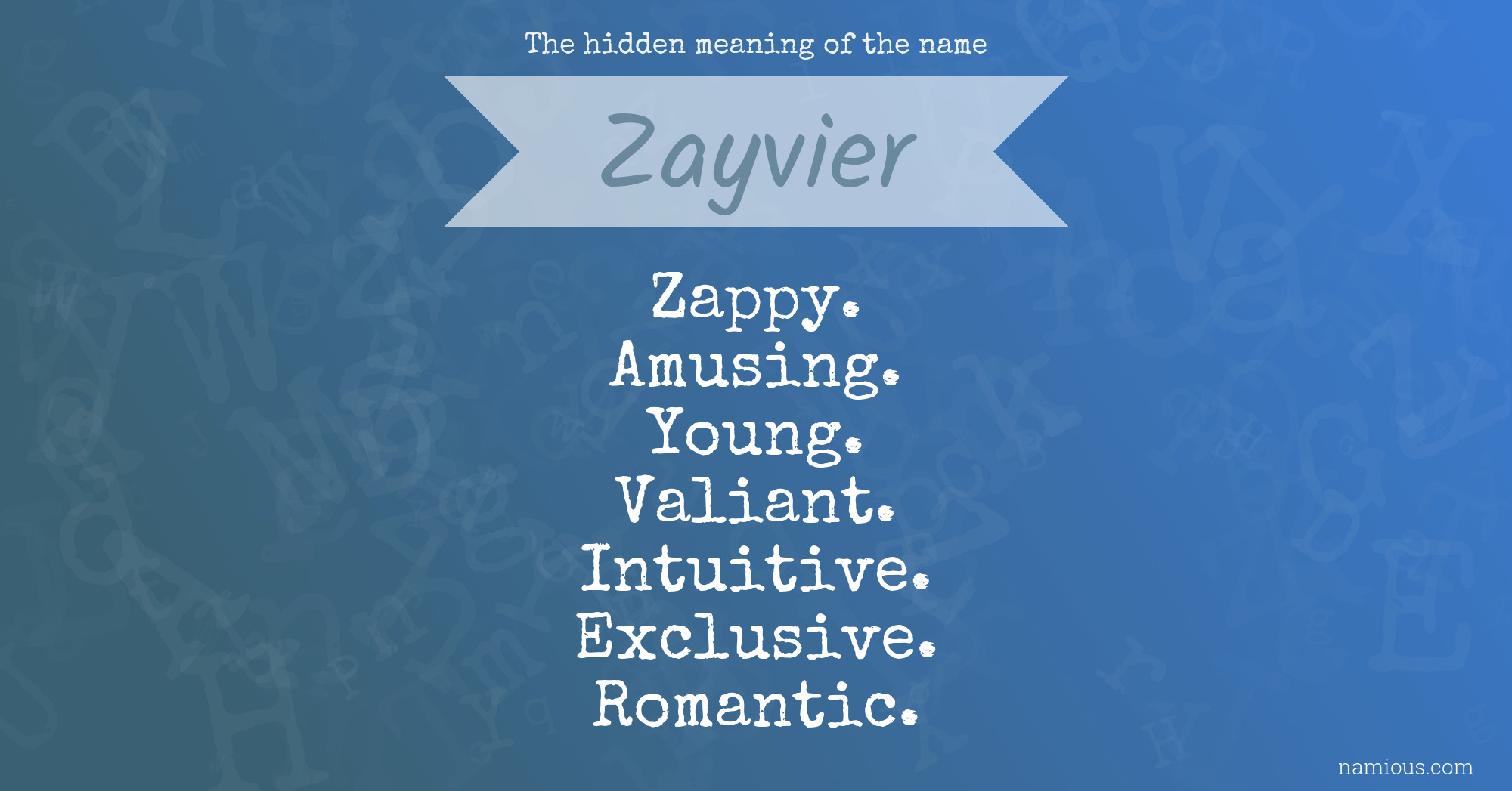 The hidden meaning of the name Zayvier