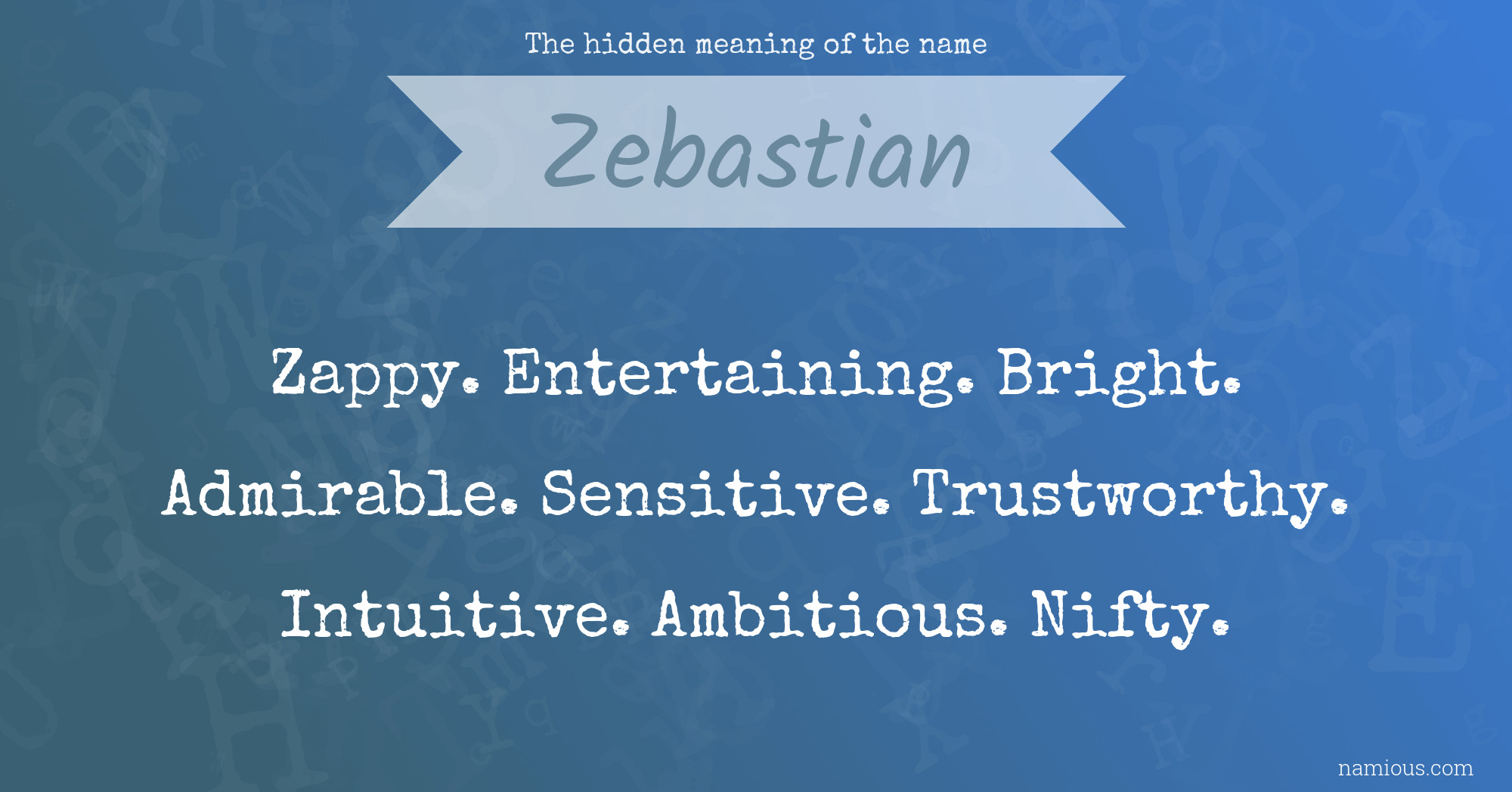 The hidden meaning of the name Zebastian