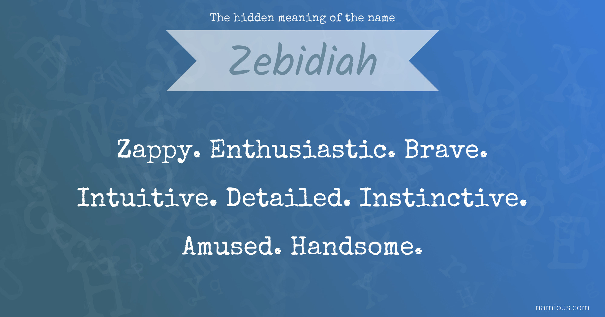 The hidden meaning of the name Zebidiah