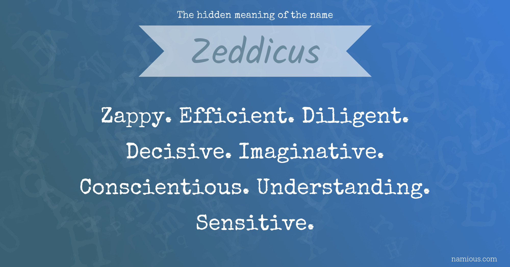 The hidden meaning of the name Zeddicus