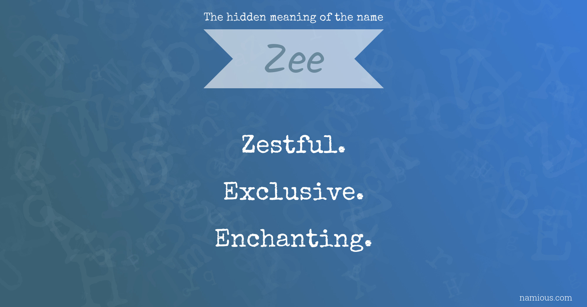 The hidden meaning of the name Zee