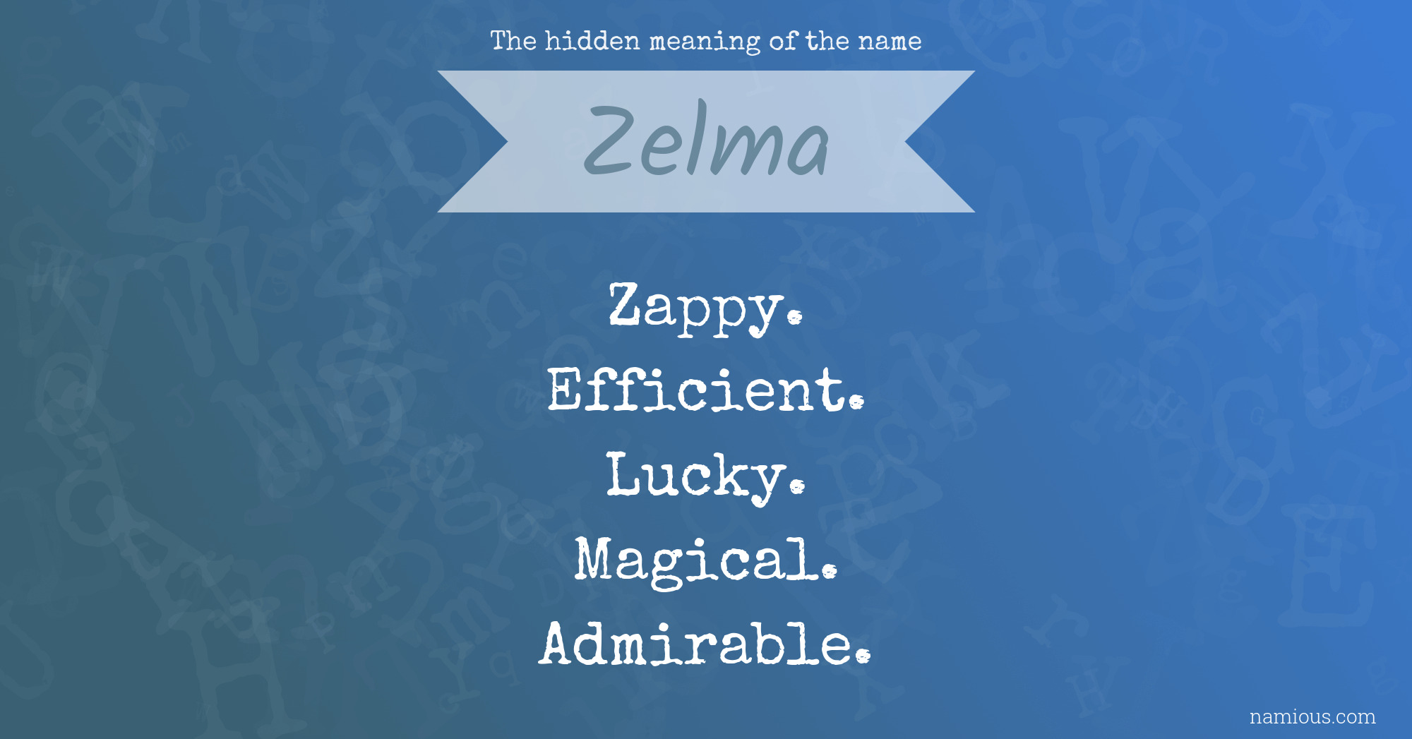 The hidden meaning of the name Zelma